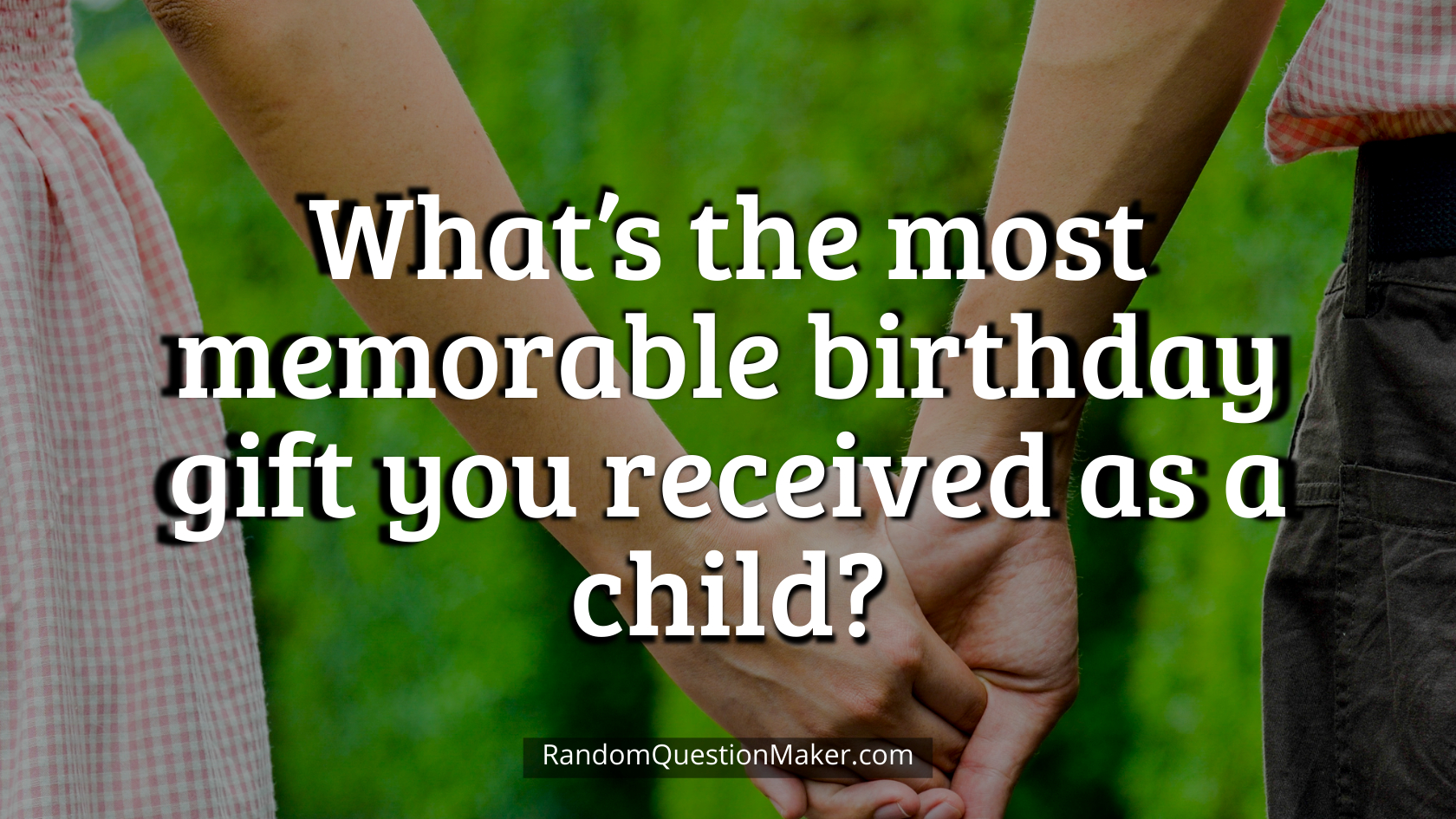 What’s the most memorable birthday gift you received as a child