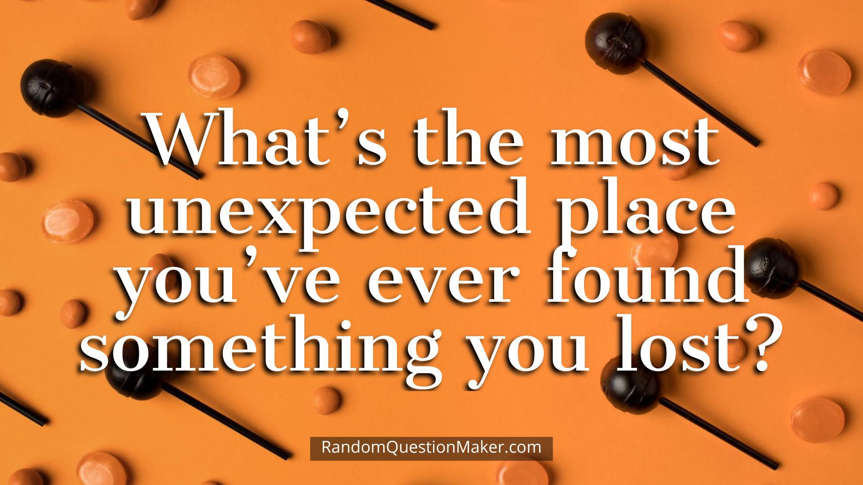 What’s the most unexpected place you’ve ever found something you lost
