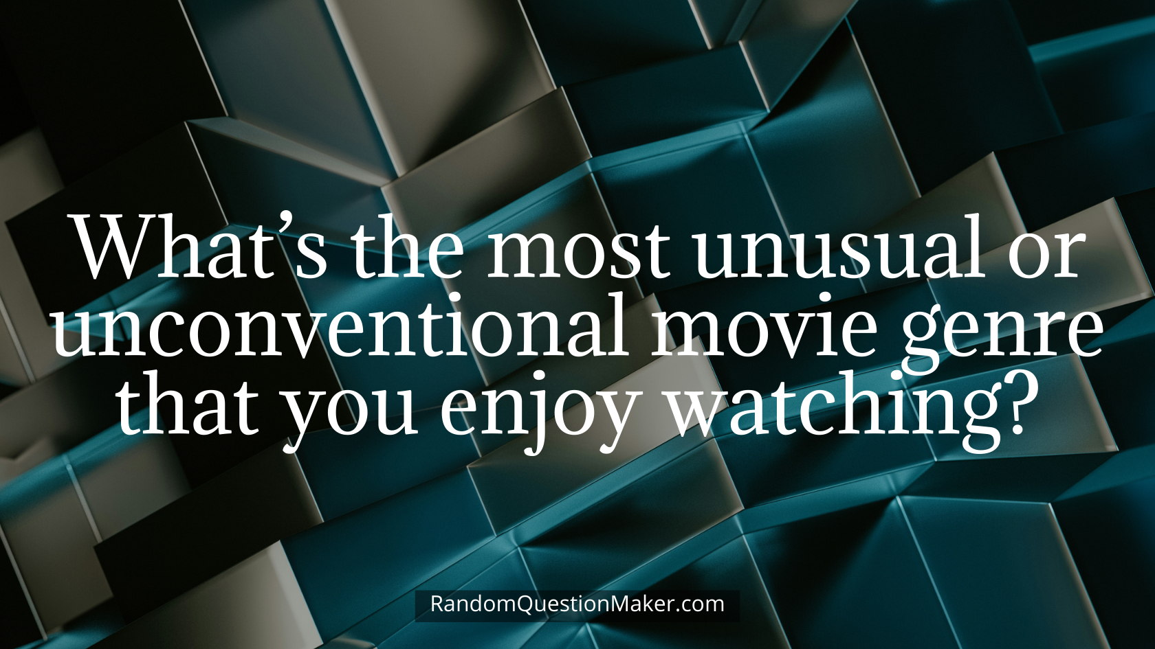 What’s the most unusual or unconventional movie genre that you enjoy watching