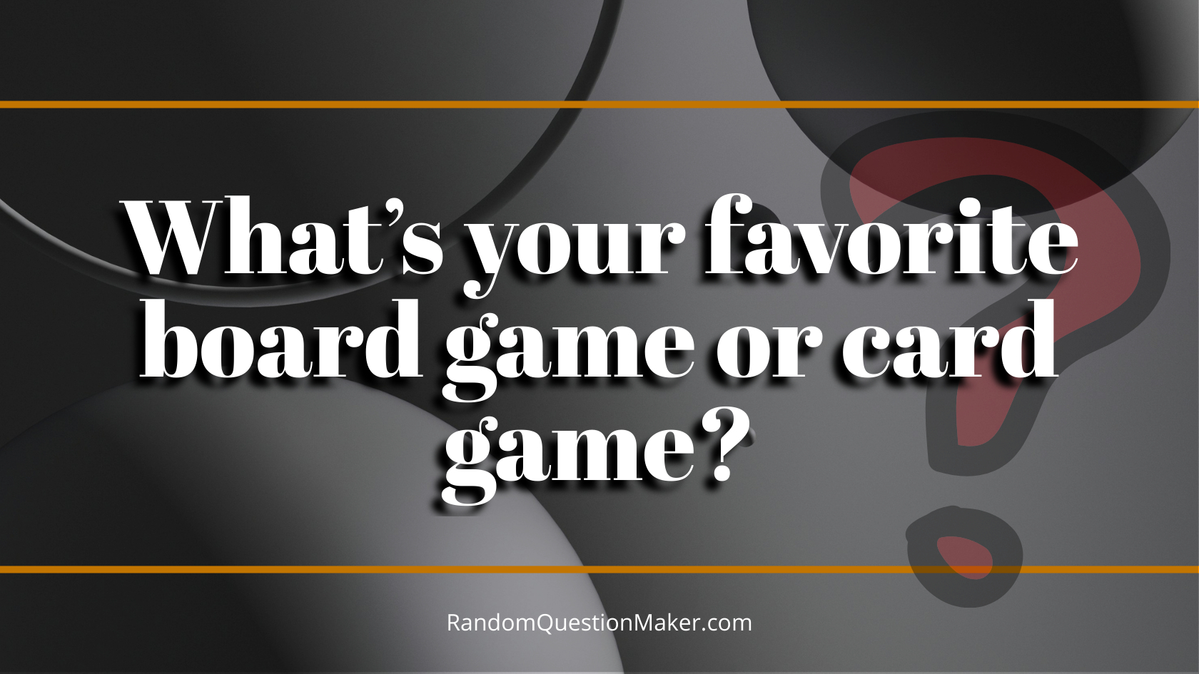 What’s your favorite board game or card game_