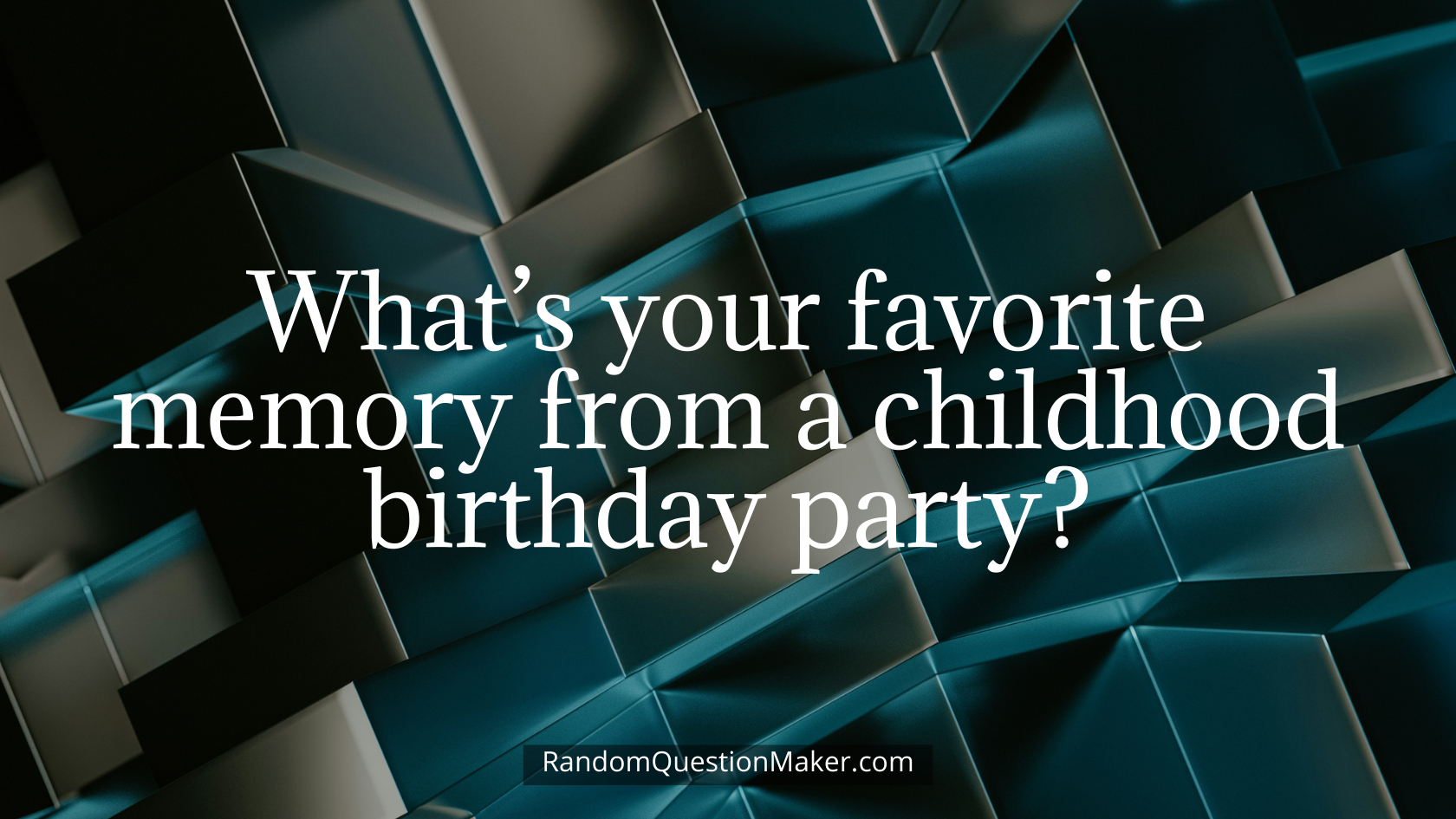 What’s your favorite memory from a childhood birthday party