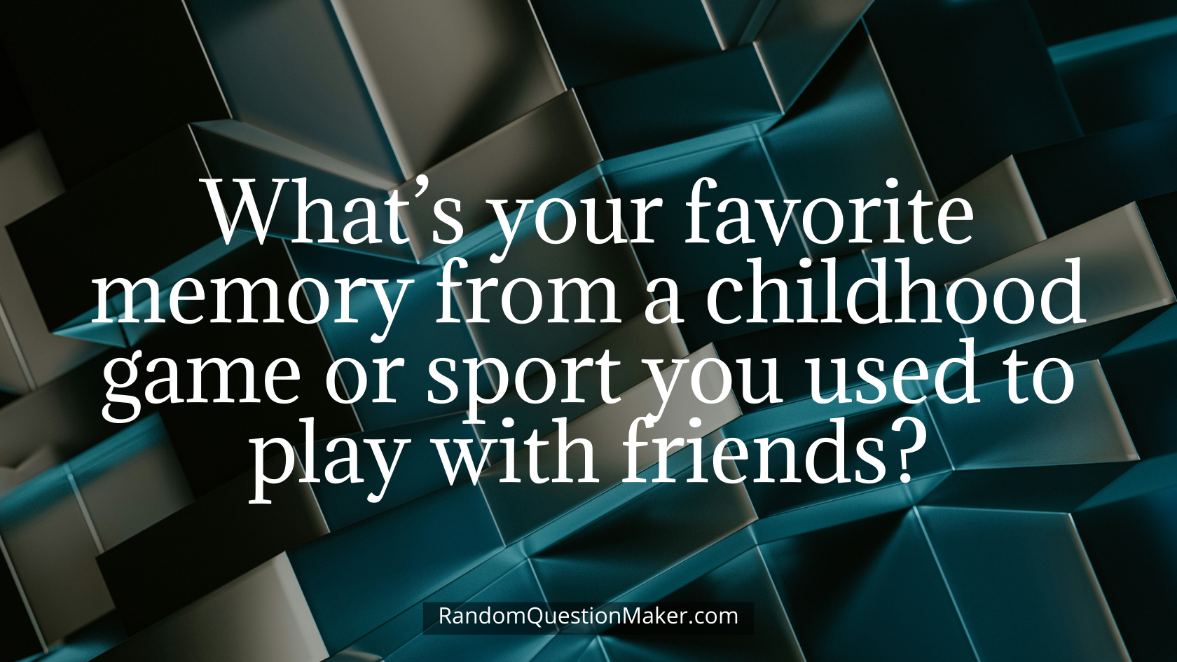 What’s your favorite memory from a childhood game or sport you used to play with friends