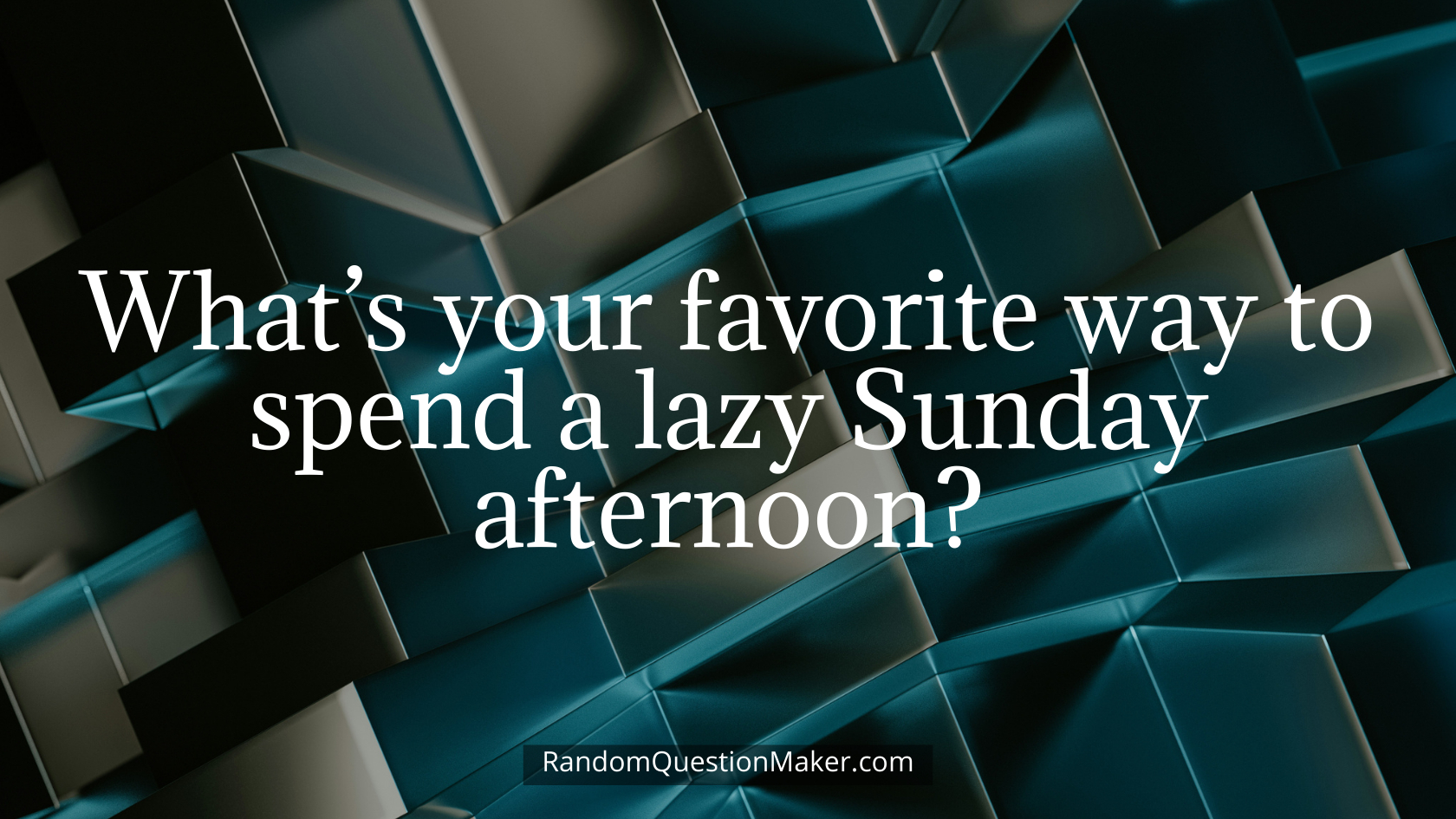 What’s your favorite way to spend a lazy Sunday afternoon