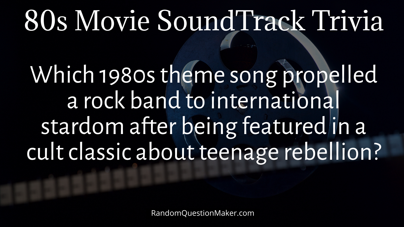 Which 1980s theme song propelled a rock band to international stardom after being featured in a cult classic about teenage rebellion