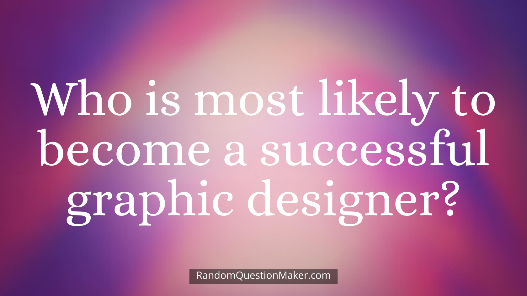 Who is most likely to become a successful graphic designer