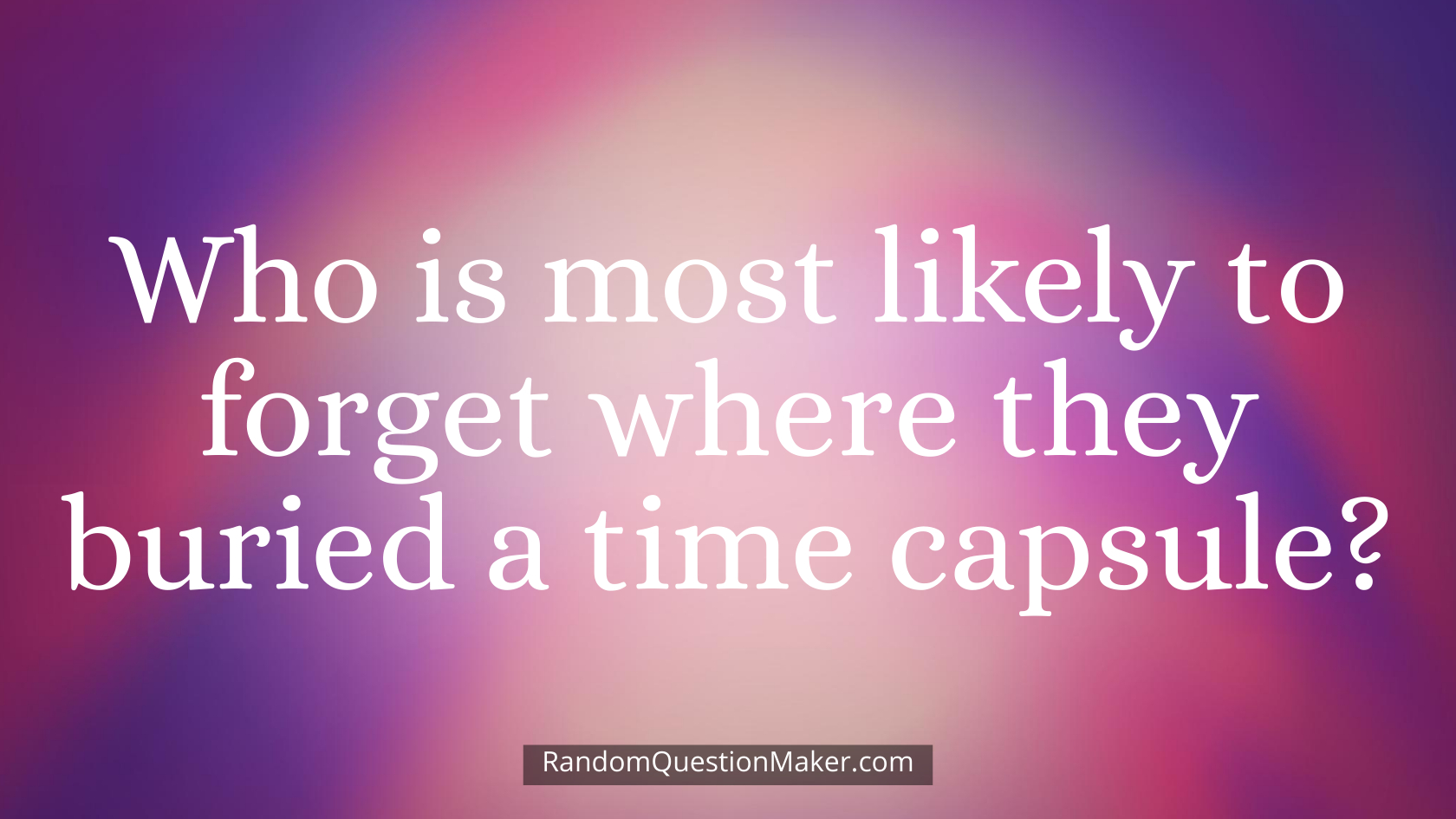 Who is most likely to forget where they buried a time capsule