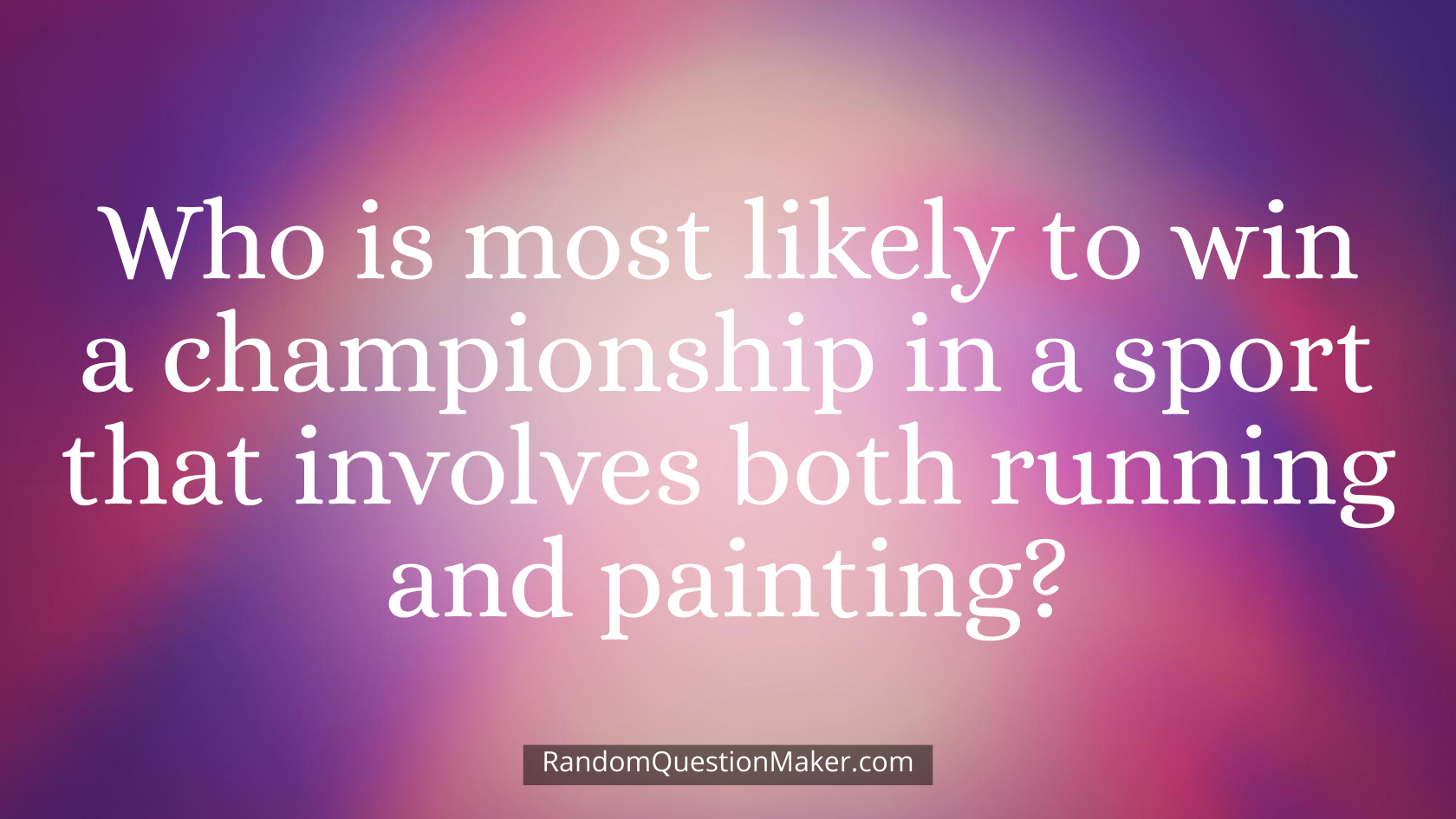 Who is most likely to win a championship in a sport that involves both running and painting