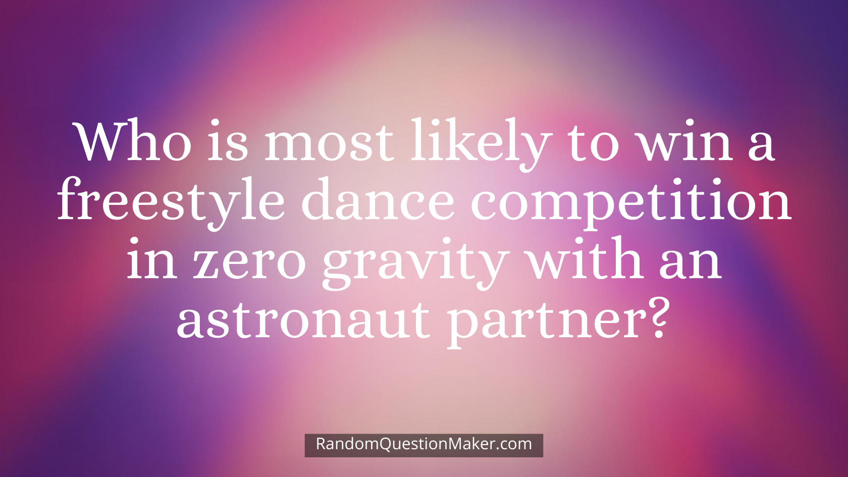 Who is most likely to win a freestyle dance competition in zero gravity with an astronaut partner