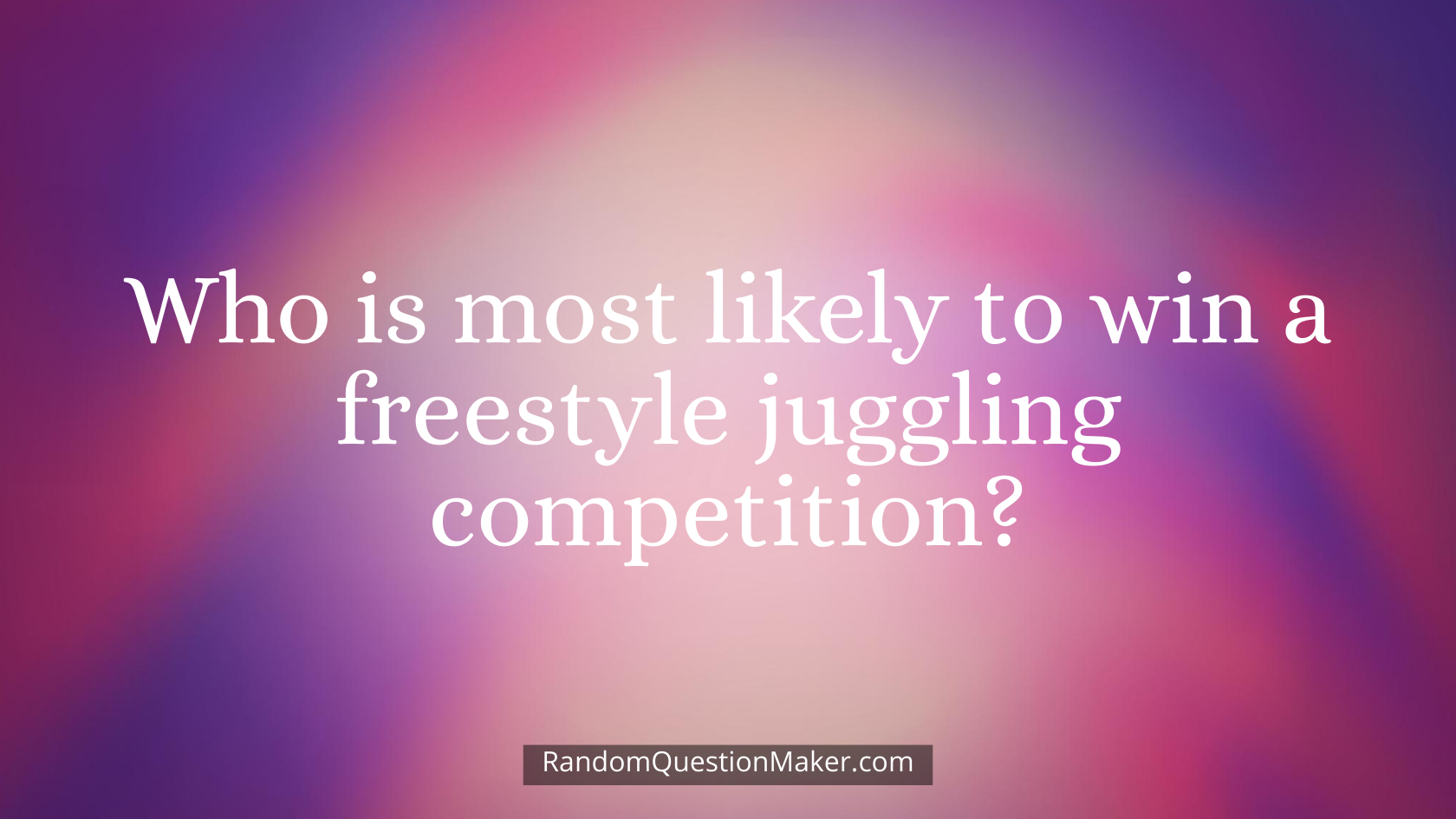 Who is most likely to win a freestyle juggling competition