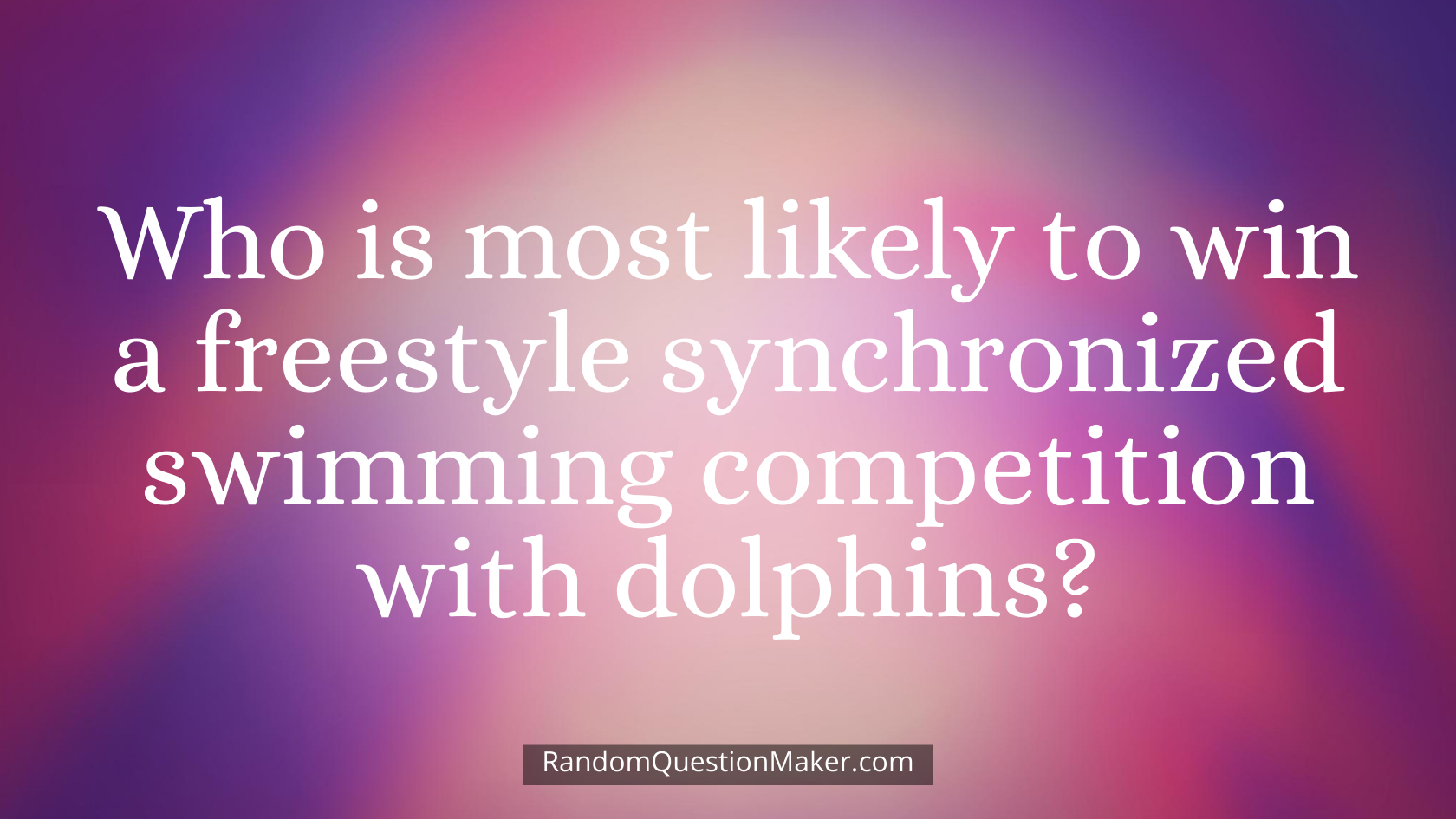 Who is most likely to win a freestyle synchronized swimming competition with dolphins